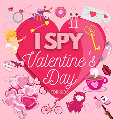 I Spy Valentine's for Kids: A Fun Guessing Game with My Little Eye for Toddlers An Interactive Book with Cute Stuff Cookie Arrows Cupid (English Edition)