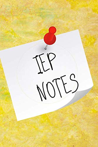 IEP Notes: 6" x 9" notebook, 100 pages college ruled, Individualized Education Program Plan, Bring this to Meetings, Take notes when speaking to the ... caseworkers, therapists, teachers, special ed