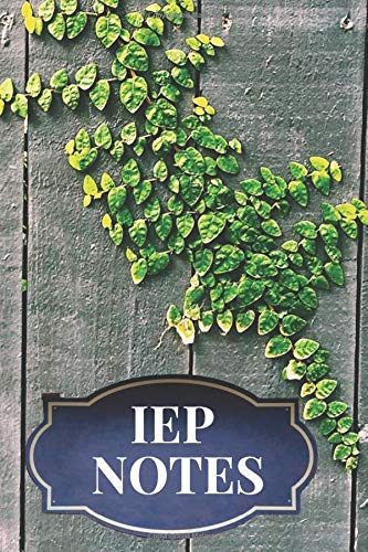 IEP Notes: 6" x 9" notebook, 100 pages college ruled, Parents, teacher, advocates, Individualized Education Program Plan, Bring this to Meetings, Take ... therapists, special education, country style