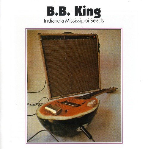 Indianola Mississippi Seeds by B.B. KING (2002-07-25)