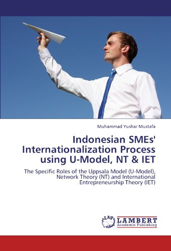 Indonesian SMEs' Internationalization Process using U-Model, NT & IET