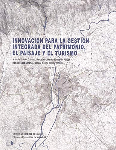 Innovación para La Gestión Integrada Del patrimonio, El Paisaje y El Turismo