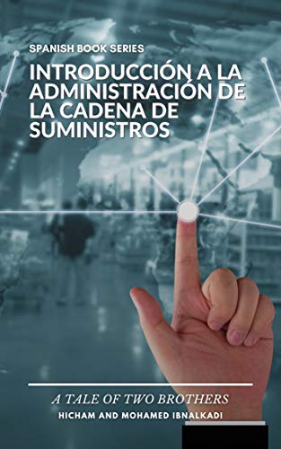 Introducción a la Administración de la Cadena de Suministros Introducción a la Administración de la Cadena de Suministros