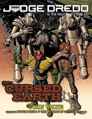 Judge Dredd: The Cursed Earth (Judge Dredd & The Worlds of 2000 AD Roleplaying Game)