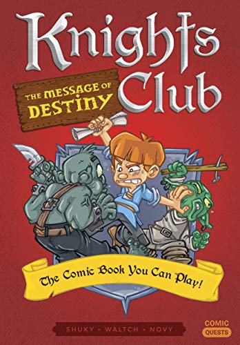Knights Club. The Message Of Destiny: The Comic Book You Can Play: 4 (Comic Quests)