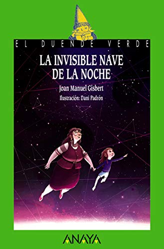 La invisible nave de la noche (LITERATURA INFANTIL (6-11 años) - El Duende Verde)
