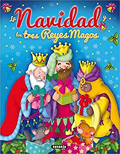 La Navidad y los tres Reyes Magos (Los regalos de la navidad)