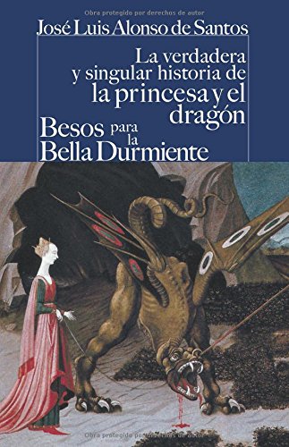 La verdadera y singular historia de la princesa y el dragón / Besos para le bella durmiente: 038 (CASTALIA PRIMA. C/P.)