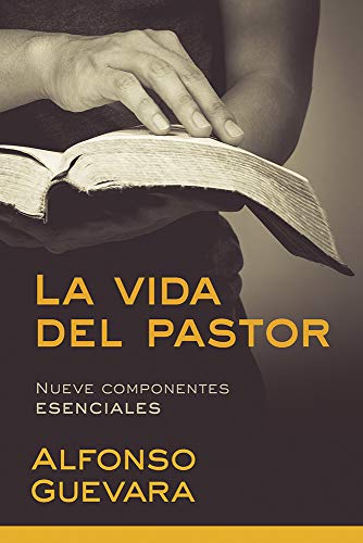 La Vida del Pastor / The Pastor's Life: Nueve Componentes Esenciales