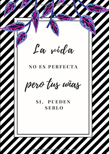 La Vida No Es Perfecta pero Tus Uñas Si Pueden Serlo: Agenda de Citas Sin Fecha Ideal para Salon de Belleza de Uñas Manicura Manicurista | Horario de Citas De 8:00 a 22:00 | 52 Semanas | Formato A4 La Vida No Es Perfecta pero Tus Uñas Si Pueden Serlo: Agenda de Citas Sin Fecha Ideal para Salon de Belleza de Uñas Manicura Manicurista | Horario de Citas De 8:00 a 22:00 | 52 Semanas | Formato A4