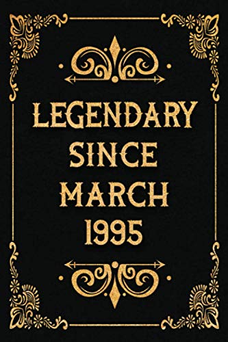 Legendary Since March 1995: Blank Lined Notebook / 25th Birthday Gift For 25 Years Old Boys and Girls Born in March, Unique Birthday Present Ideas for ... Alternative, 120 pages, 6x9, Matte Finish