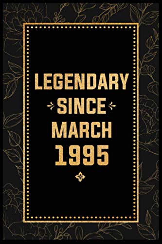 Legendary Since March 1995: Blank Lined Notebook / Journal Gift for 25 Years Old Girls and Boys Born in March 1995, Notebook 25th Birthday Gift, ... Alternative, 120 pages, 6x9, Matte finish