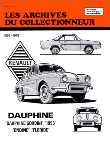 Les archives du collectionneur N°22 : Renault Dauphine Dauphine-Gordini 1093 Ondine Floride(1956/1967)
