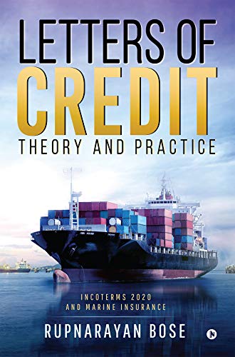 Letters of Credit: Theory and Practice : Incoterms 2020 and Marine Insurance (English Edition)