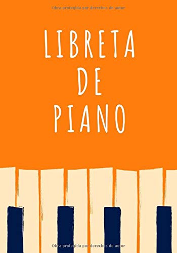 Libreta de Piano: Planificador Semanal de 52 Semanas | 105 páginas ( 18 x 26cm ) | Planifica y Organiza tus Clases de Piano y Mejora como Pianista.