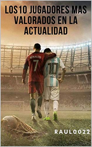 LOS 10 JUGADORES MAS VALORADOS EN LA ACTUALIDAD: ADEMAS DE SUS PRECIOS LOS 10 JUGADORES MAS VALORADOS EN LA ACTUALIDAD: ADEMAS DE SUS PRECIOS