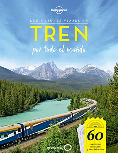 Los mejores viajes en tren por todo el mundo: 60 viajes en tren inolvidables y cómo disfrutarlos (Viaje y aventura) Los mejores viajes en tren por todo el mundo: 60 viajes en tren inolvidables y cómo disfrutarlos (Viaje y aventura)