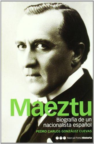 MAEZTU: Biografía de un nacionalista español: 8 (Memorias y Biografías)