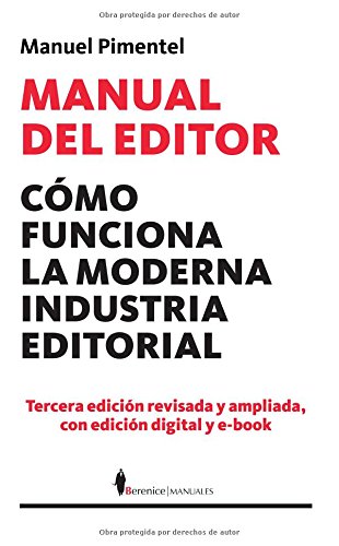 Manual Del Editor - Como Funciona La Moderna Industria Editorial (Manuales (berenice))