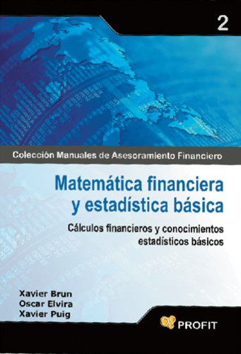 Matemática financiera y estadística básica (Colección Manuales de Asesoramiento Financiero nº 2)