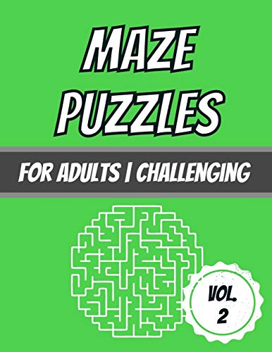 Maze Puzzles: For Adults | Challenging | 100 Puzzles With Solutions: 2 (Series: Maze Puzzles For Adults By Dabini G.)