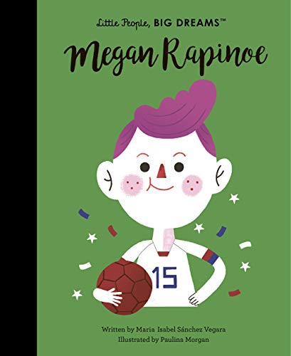 Megan Rapinoe: 55 (Little People, Big Dreams)