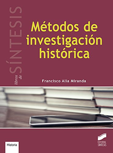 Métodos de investigación histórica: 14 (Libros de Síntesis)