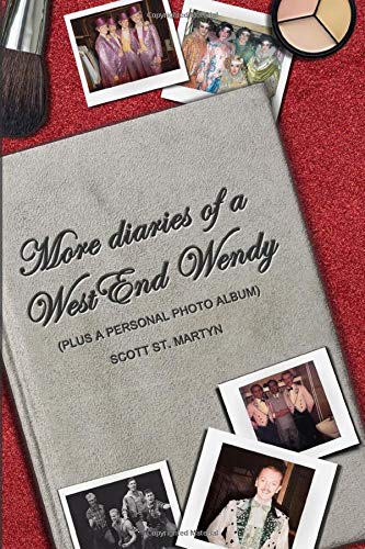 More Diaries Of A West End Wendy: More Stories and tales of life on and off the stage (Diary of a West End Wendy)