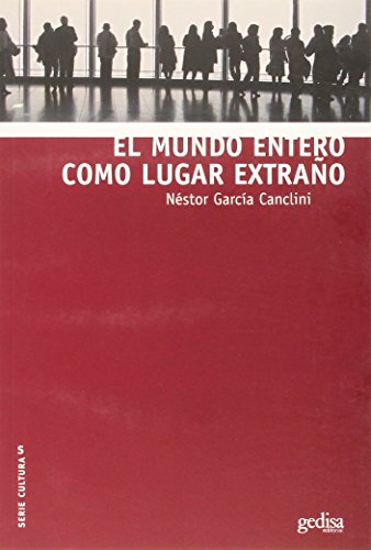 Mundo entero como lugar extraño,El: 310020 (Culturas) Mundo entero como lugar extraño,El: 310020 (Culturas)
