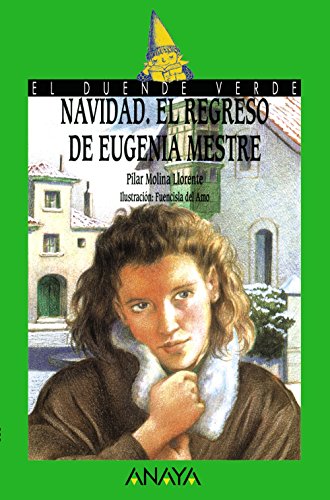 Navidad. El regreso de Eugenia Mestre (LITERATURA INFANTIL (6-11 años) - El Duende Verde)