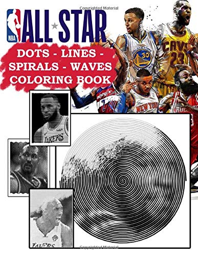 NBA All Stars Dots Lines Spirals Waves Coloring Book: A Dynamic Activity Book For Huge Fan Of NBA All Stars - A Bunch Of Fabulous Illustrations To Explore For Adults Relaxing And Enjoying