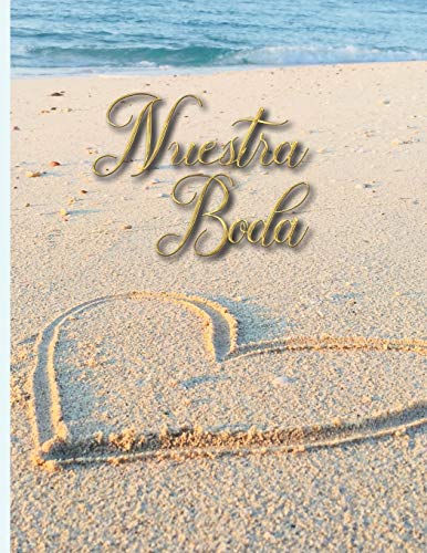 Nuestra Boda: Planificador de Boda Organizador y Agenda para Novias o Novios para planear todas las actividades previas a la boda tema de playa 8.5 x 11 in 135 pag Nuestra Boda: Planificador de Boda Organizador y Agenda para Novias o Novios para planear todas las actividades previas a la boda tema de playa 8.5 x 11 in 135 pag