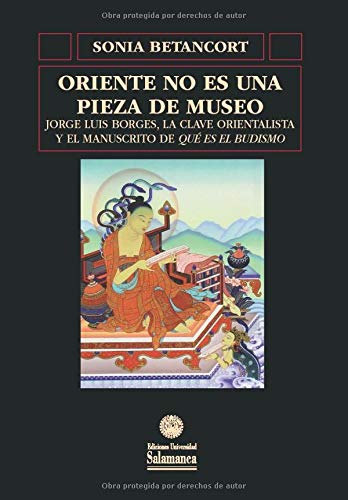 ORIENTE NO ES UNA PIEZA DE MUSEO (Biblioteca de América)