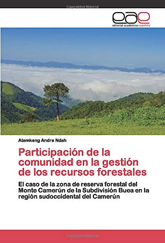 Participación de la comunidad en la gestión de los recursos forestales: El caso de la zona de reserva forestal del Monte Camerún de la Subdivisión Buea en la región sudoccidental del Camerún