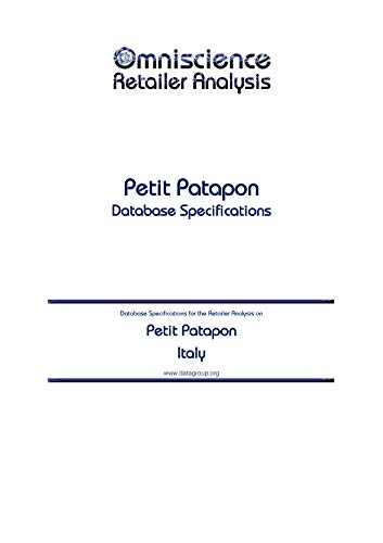 Petit Patapon - Italy: Retailer Analysis Database Specifications (Omniscience Retailer Analysis - Italy Book 76190) (English Edition)