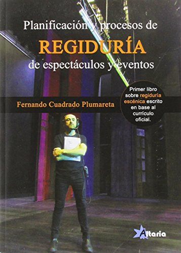 PLANIFICACIÓN Y PROCESOS DE REGIDURÍA EN ESPECTÁCULOS Y EVENTOS PLANIFICACIÓN Y PROCESOS DE REGIDURÍA EN ESPECTÁCULOS Y EVENTOS