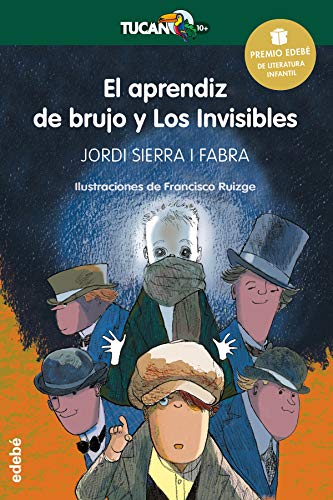 PREMIO EDEBÉ INFANTIL 2016: El aprendiz de brujo y Los Invisibles (Tucán Verde) - 9788468317762