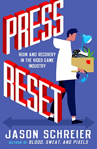 Press Reset: Ruin and Recovery in the Video Game Industry (English Edition)