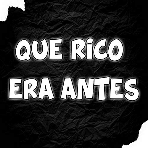 Que Rico Era Antes (Remix)