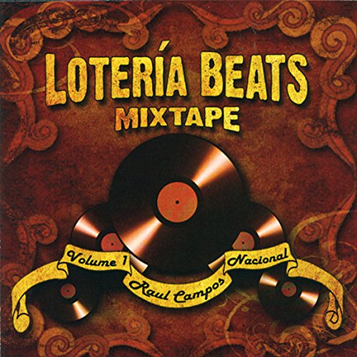 Raul Campos Presents Loteria Beats Mixtape, Vol. 1