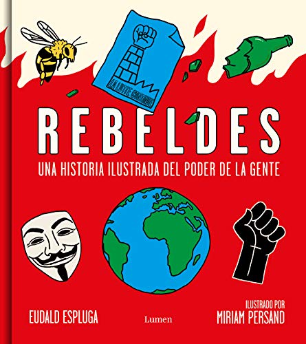 Rebeldes: Una historia ilustrada del poder de la gente (Lumen Gráfica)