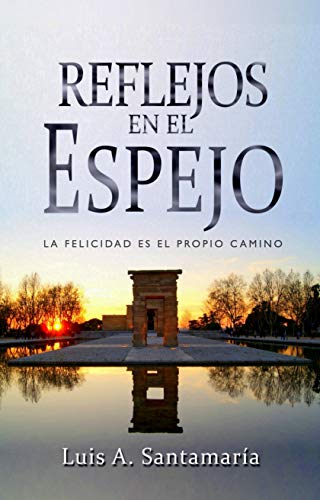 Reflejos en el espejo: La felicidad es el propio camino | NOVELA DE INTRIGA Reflejos en el espejo: La felicidad es el propio camino | NOVELA DE INTRIGA
