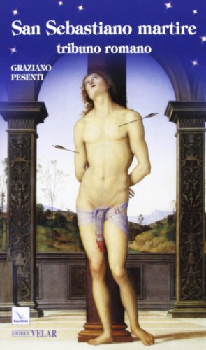 San Sebastiano martire tribuno romano (Biografie)