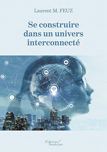Se construire dans un univers interconnecté (French Edition)