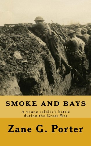 Smoke and Bays: A young soldier's battle during the Great War