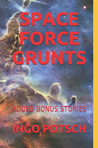 SPACE FORCE GRUNTS: ADDED BONUS STORIES