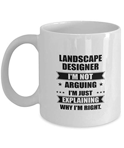 Taza divertida del diseñador paisajista, solo estoy explicando por qué tengo razón. Mejor taza de cerámica sarcasmo, regalo único