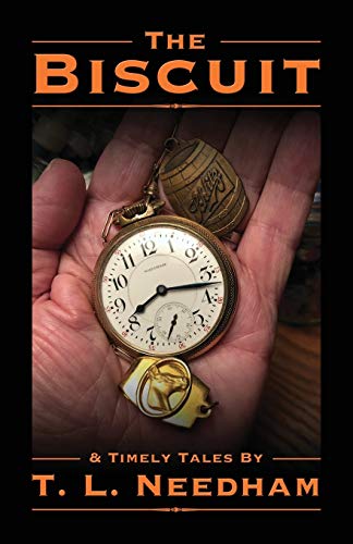 The Biscuit: & Timely Tales By The Biscuit: & Timely Tales By