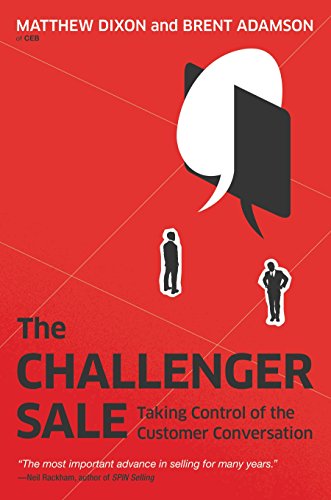 The Challenger sale: Taking Control of the Customer Conversation (Portfolio)