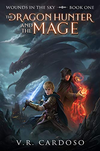 The Dragon Hunter and the Mage 2nd Edition: 1 (Wounds in the Sky)